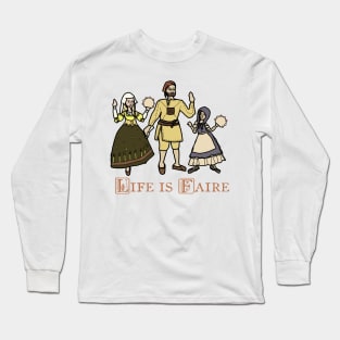 "Life Is Faire" Renaissance Crier Dance Troupe Long Sleeve T-Shirt
